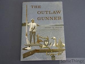 Seller image for The Outlaw Gunner. [With handwritten dedication by the author.] for sale by SomeThingz. Books etcetera.
