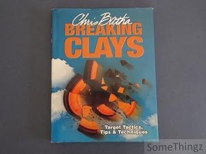 Seller image for Breaking clays. Target tactics, tips & techniques. for sale by SomeThingz. Books etcetera.