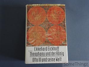 Theophanu und der König Otto III und seine Welt.