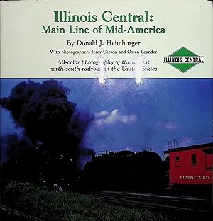 Seller image for Illinois Central: Main Line of Mid-America:; All-color photography of the largest north-south railroad in the United States for sale by Liberty Book Store ABAA FABA IOBA