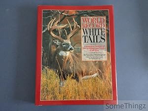 Seller image for World Record Whitetails. A complete history of the number one bucks of all time. for sale by SomeThingz. Books etcetera.