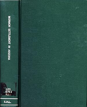 Immagine del venditore per Mormon Settlement in Arizona: A Record of Peaceful Conquest of the Desert venduto da Back of Beyond Books WH