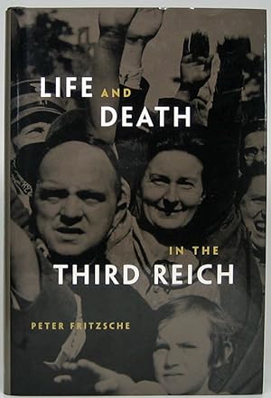 Immagine del venditore per Life and Death in the Third Reich venduto da Main Street Fine Books & Mss, ABAA