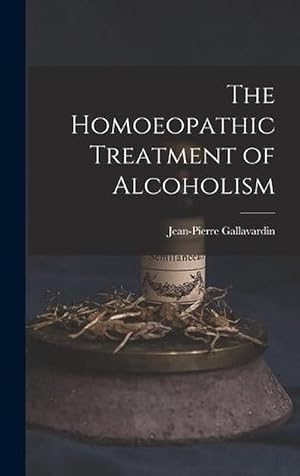 Seller image for The Homoeopathic Treatment of Alcoholism (Hardcover) for sale by Grand Eagle Retail