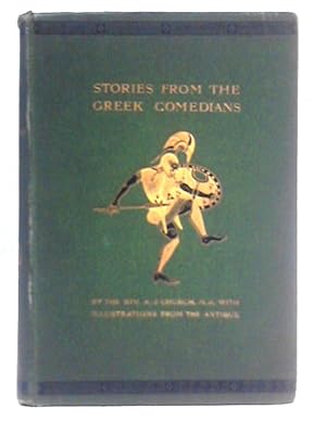 Imagen del vendedor de Stories from the Greek Comedians: Aristophanes, Philemon, Diphilus, Menander, Apollodorus a la venta por World of Rare Books
