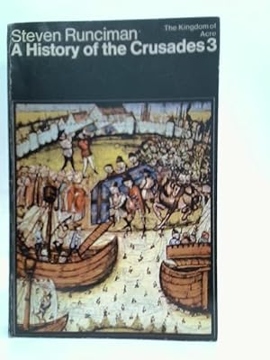 Seller image for A History of the Crusades, Volume III: The Kingdom of Acre and the Later Crusades for sale by World of Rare Books