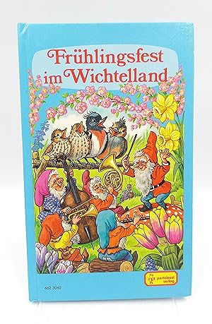 Frühlingsfest im Wichtelland Erdacht und gezeichnet von Hans Husslage, erzählt von Edith Jentner