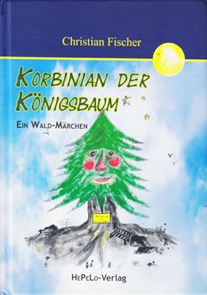 Bild des Verkufers fr Korbinian der Knigsbaum : Ein Wald-Mrchen. zum Verkauf von TF-Versandhandel - Preise inkl. MwSt.