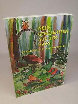 Seller image for Neue Geschichten aus dem Harz Die Moosmnnchen sind angekommen for sale by ANTIQUARIAT Franke BRUDDENBOOKS