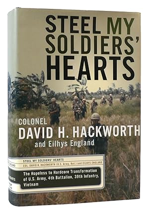 STEEL MY SOLDIERS' HEARTS The Hopeless to Hardcore Transformation of 4Th Battalion, 39Th Infantry...