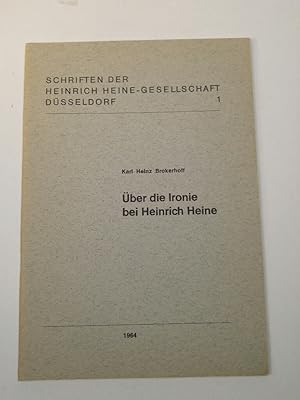 Seller image for ber die Ironie bei Heinrich Heine. Schriften der Heinrich Heine-Gesellschaft Dsseldorf Nr. 1. for sale by ANTIQUARIAT Franke BRUDDENBOOKS