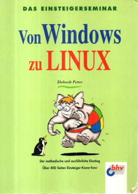 Von Windows zu LINUX. Das Einsteigerseminar.