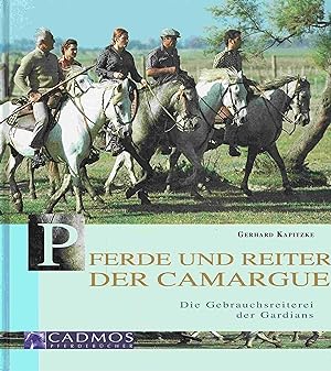 Pferde und Reiter der Camargue. Die Gebrauchsreiterei der Gardians