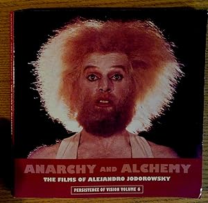 Anarchy and Alchemy: The Films of Alejandro Jodorowsky (Persistence of Vision Volume 6)