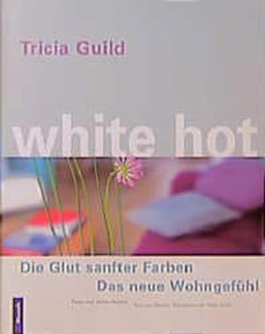 Bild des Verkufers fr White Hot. Die Glut sanfter Farben zum Verkauf von Gerald Wollermann