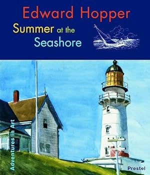 Seller image for Edward Hopper: Summer at the Seashore (Adventures in Art) for sale by Gerald Wollermann