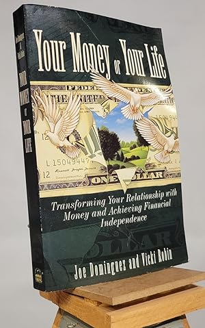 Your Money or Your Life: Transforming Your Relationship with Money Andachieving Financial Indepen...