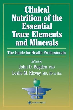 Seller image for Clinical Nutrition of the Essential Trace Elements and Minerals : The Guide for Health Professionals for sale by AHA-BUCH GmbH