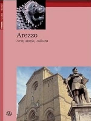 Bild des Verkufers fr Arezzo. Arte, storia, cultura. zum Verkauf von FIRENZELIBRI SRL