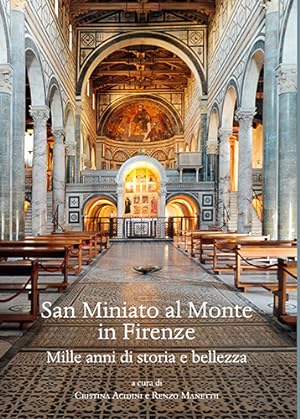 Bild des Verkufers fr San Miniato al Monte in Firenze. Mille anni di storia e bellezza. zum Verkauf von FIRENZELIBRI SRL