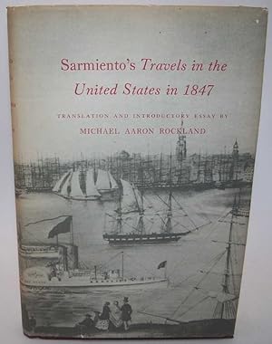 Bild des Verkufers fr Sarmiento's Travels in the United States in 1847 zum Verkauf von Easy Chair Books