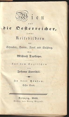 Seller image for Wien und die Oesterreicher sammt Reisebildern aus Schwaben, Baiern, Tyrol und Salzburg. A. d. Englischen v. Johann Sporschil. for sale by Antiquariat Burgverlag