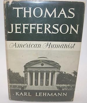 Seller image for Thomas Jefferson, American Humanist for sale by Easy Chair Books