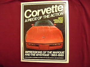 Seller image for Corvette. A Piece of the Action. Impressions of the Marque and the The Mystique - 1953-1985. for sale by BookMine
