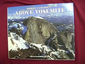 Imagen del vendedor de Above Yosemite. A New Collection of Aerial Photographs of Yosemite National Park, California. a la venta por BookMine