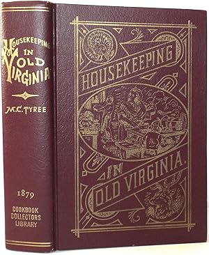 Housekeeping in Old Virginia. Containing Contributions from Two Hundred and Fifty of Virginia's N...