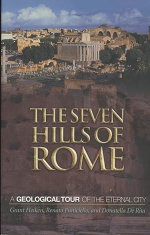 Imagen del vendedor de The Seven Hills of Rome: A Geological Tour Of The Eternal City. a la venta por Fundus-Online GbR Borkert Schwarz Zerfa