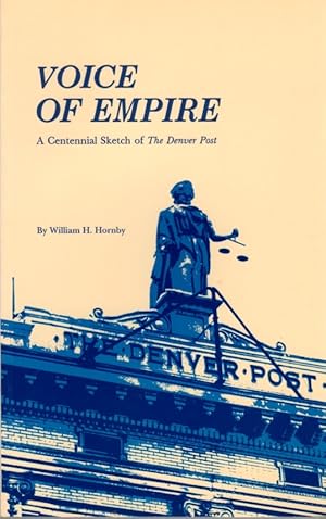 Imagen del vendedor de Voice of Empire: A Centennial Sketch of the Denver Post a la venta por Clausen Books, RMABA