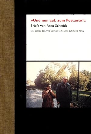 Seller image for Und nun auf, zum Postauto! Briefe von Arno Schmidt for sale by avelibro OHG