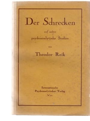 Der Schrecken und andere psychoanalytische Studien. Von Theodor Reik.