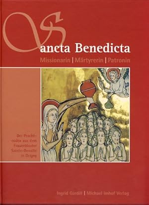 Bild des Verkufers fr Sancta Benedicta. Missionarin, Mrtyrerin, Patronin. Der Prachtcodex aus dem Frauenkloster Sainte-Benote in Origny. Studien zur internationalen Architektur- und Kunstgeschichte. zum Verkauf von Fundus-Online GbR Borkert Schwarz Zerfa