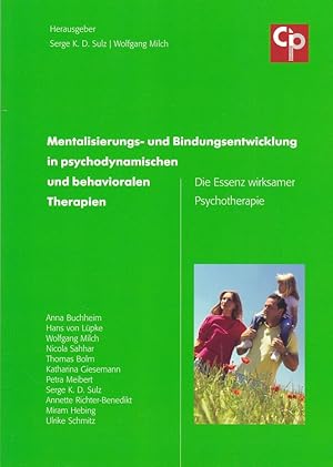 Bild des Verkufers fr Mentalisierungs- und Bindungsentwicklung in psychodynamischen und behavioralen Therapien Die Essenz wirksamer Psychotherapie zum Verkauf von Fundus-Online GbR Borkert Schwarz Zerfa