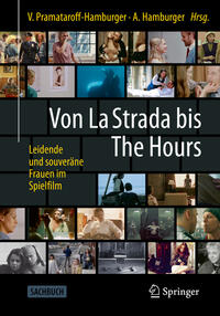 Seller image for Von La Strada bis The Hours - leidende und souverne Frauen im Spielfilm. Sachbuch. for sale by Fundus-Online GbR Borkert Schwarz Zerfa