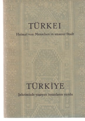 Image du vendeur pour Trkei. Heimat von Menschen in unserer Stadt. Ausstellung / Altes Rathaus Bremen 1974; Museum am Dom, Lbeck, 1975. mis en vente par Fundus-Online GbR Borkert Schwarz Zerfa