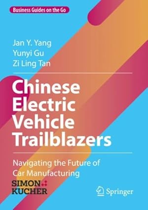 Imagen del vendedor de Chinese Electric Vehicle Trailblazers : Navigating the Future of Car Manufacturing a la venta por GreatBookPricesUK