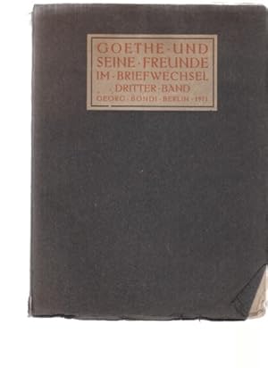 Imagen del vendedor de Goethe und seine Freunde im Briefwechsel. Dritter Band. Titel und smtliche Initialen: Melchior Lechter. a la venta por Fundus-Online GbR Borkert Schwarz Zerfa