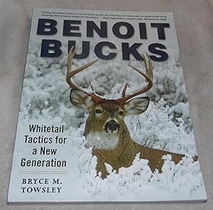 Bild des Verkufers fr Benoit Bucks: Whitetail Tactics for a New Generation zum Verkauf von Pheonix Books and Collectibles