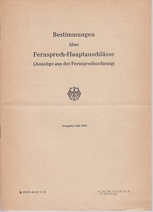 Bestimmungen über Fernsprech-Hauptanschlüsse (Auszüge aus der Fernsprechordnung). Ausgabe Juli 1963.