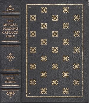 The Muzzle-Loading Cap Lock Rifle The Firearms Classics Library