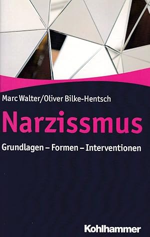 Narzissmus. Grundlagen - Formen - Interventionen.