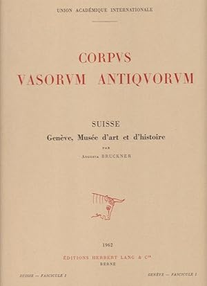 Seller image for Corpus vasorum antiquorum - Genve, Muse d'art et d'histoire. Suisse, Fascicule 1. for sale by Fundus-Online GbR Borkert Schwarz Zerfa