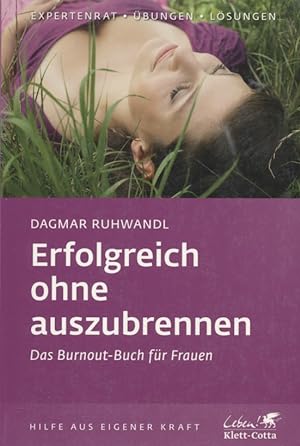 Imagen del vendedor de Erfolgreich ohne auszubrennen: das Burnout-Buch fr Frauen. a la venta por Fundus-Online GbR Borkert Schwarz Zerfa