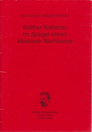 Walther Rathenau im Spiegel seines Moskauer Nachlasses. Kleine Schriften Nr. 14.