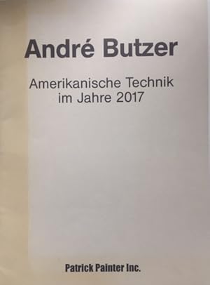 André Butzer. Amerikanische Technik im Jahre 2017.