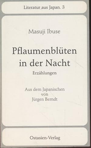 Pflaumenblüten in der Nacht : Erzählungen. Aus d. Japan. von Jürgen Berndt.