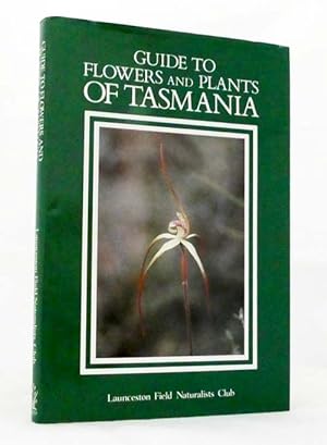 Image du vendeur pour Guide to the Flowers and Plants of Tasmania mis en vente par Adelaide Booksellers